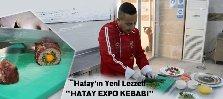 Hatay'ın Yeni Lezzeti 'HATAY EXPO KEBABI' 