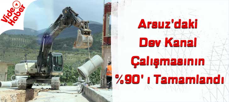 Arsuz'daki Dev Kanal Çalışmasının %90' ı Tamamlandı