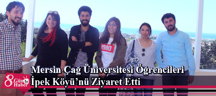 Mersin Çağ Üniversitesi Öğrencileri İpek Köyü'nü Ziyaret Etti