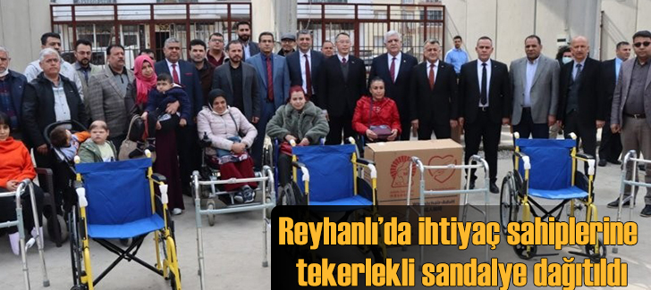 Reyhanlı'da ihtiyaç sahiplerine tekerlekli sandalye dağıtıldı