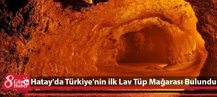 Hatay'da Türkiye'nin ilk Lav Tüp Mağarası Bulundu
