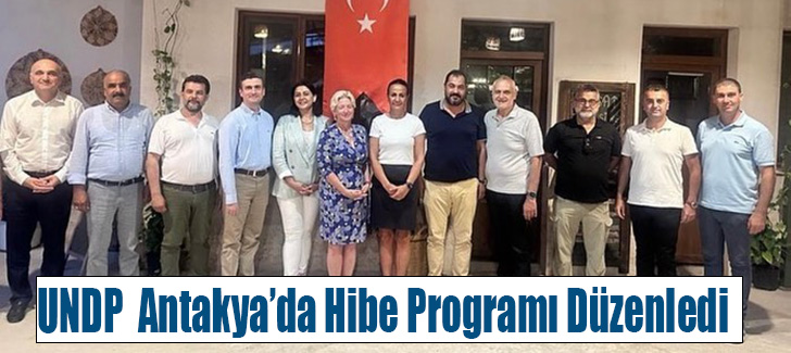 UNDP  Antakya’da Hibe Programı Düzenledi