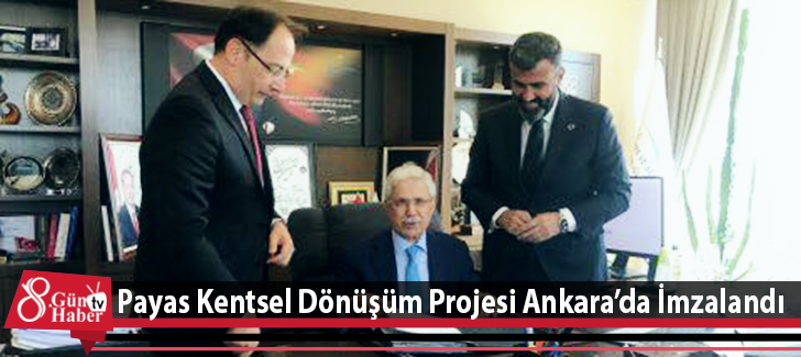 Payas Kentsel Dönüşüm Projesi Ankara'da İmzalandı