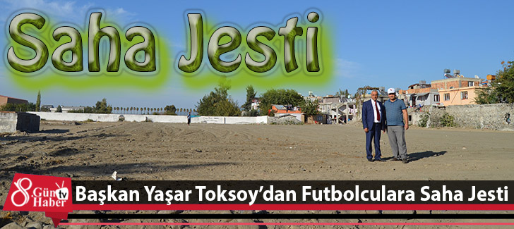Başkan Yaşar Toksoydan Futbolculara Saha Jesti