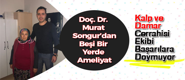 Doç. Dr. Murat Songurdan Beşi Bir Yerde Ameliyat