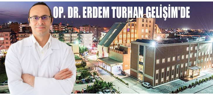 OP. DR. ERDEM TURHAN GELİŞİM'DE
