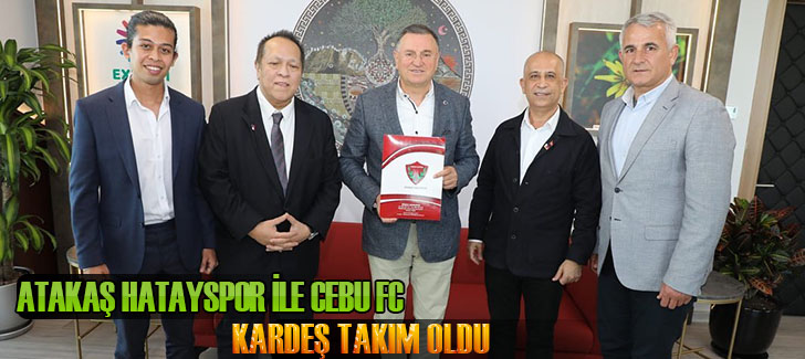 ATAKAŞ HATAYSPOR İLE CEBU FC KARDEŞ TAKIM OLDU