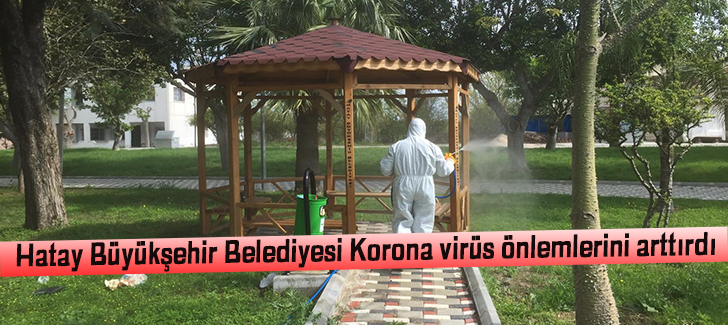 Hatay Büyükşehir Belediyesi Korona virüs önlemlerini arttırdı     