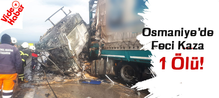 Osmaniyede feci kaza: 1 ölü