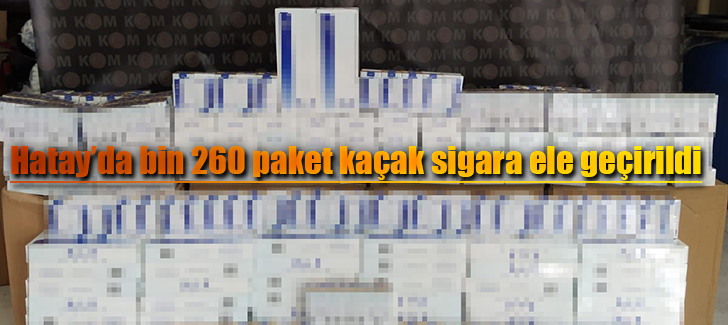  Hatay’da bin 260 paket kaçak sigara ele geçirildi