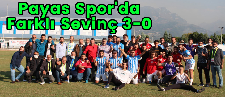  Payas Spor'da Farklı Sevinç 3-0