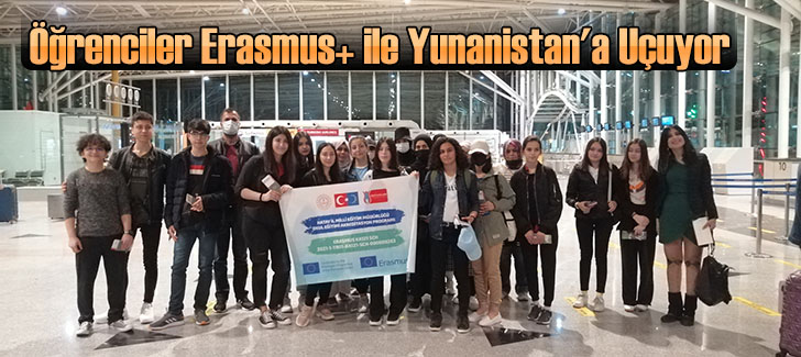  Öğrenciler Erasmus+ ile Yunanistan’a Uçuyor