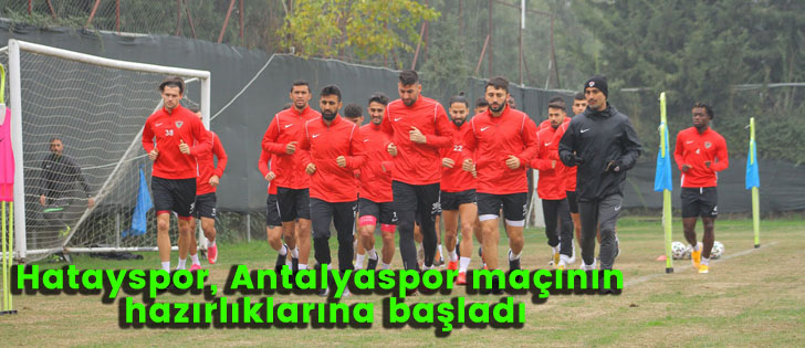 Hatayspor, Antalyaspor maçının hazırlıklarına başladı