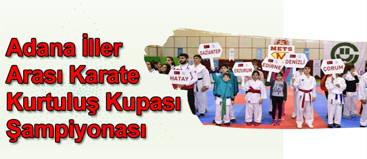 Adana İller Arası Karate Kurtuluş Kupası Şampiyonası