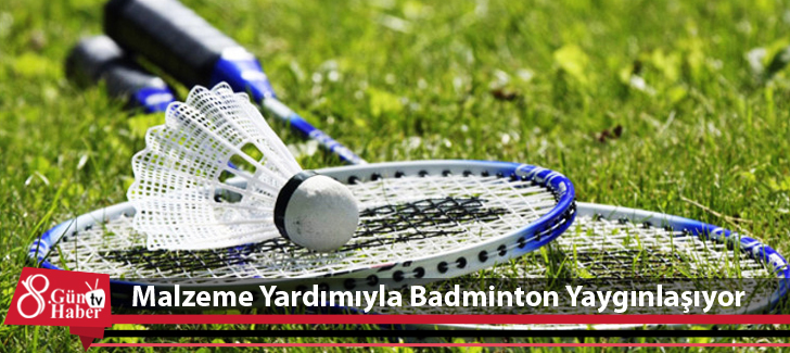 Malzeme Yardımıyla Badminton Yaygınlaşıyor