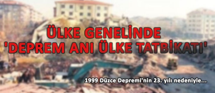 'Deprem Anı Ülke Tatbikatı' Yapılacak! 