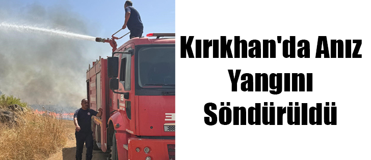 Kırıkhan'da Anız Yangını Söndürüldü