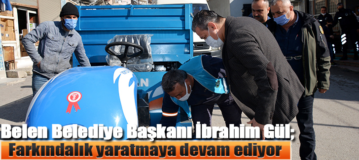  Belen Belediye Başkanı İbrahim Gül; Farkındalık yaratmaya devam ediyor