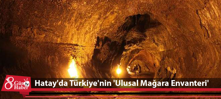  Hatay'da Türkiye'nin 'Ulusal Mağara Envanteri'