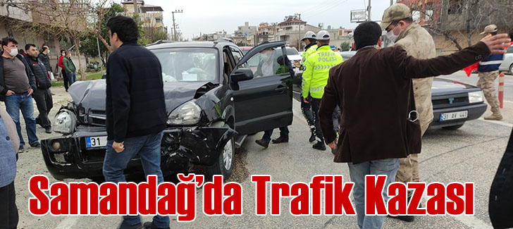 Samandağ'da trafik kazası