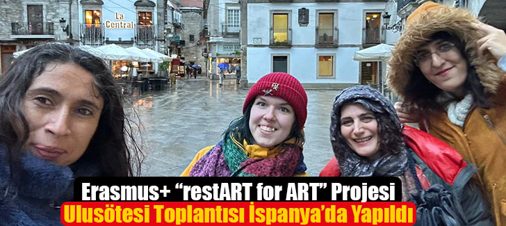 Erasmus+ “restART for ART” Projesi Ulusötesi Toplantısı İspanya’ da yapıldı