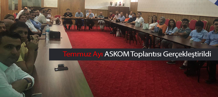 Temmuz Ayı ASKOM Toplantısı Gerçekleştirildi
