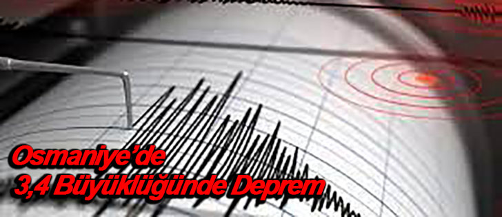 Osmaniye'de 3,4 büyüklüğünde deprem