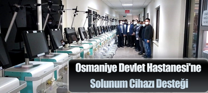 Osmaniye Devlet Hastanesi'ne solunum cihazı desteği