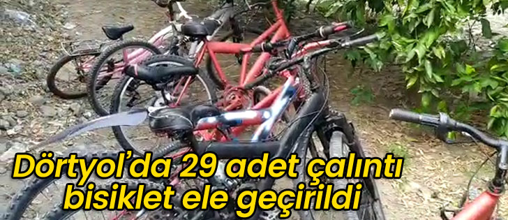 Dörtyolda 29 adet çalıntı bisiklet ele geçirildi