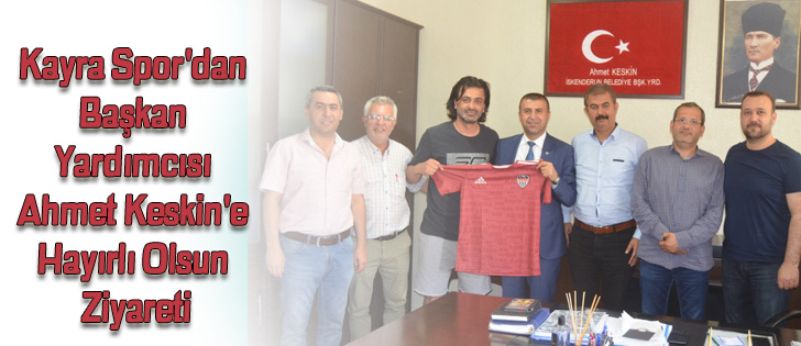 Kayra Spor'dan Başkan Yardımcısı Ahmet Keskin'e Hayırlı Olsun Ziyareti