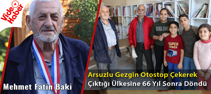 Arsuzlu Gezgin Otostop Çekerek Çıktığı Ülkesine 66 Yıl Sonra Döndü