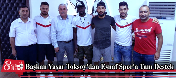 Başkan Yaşar Toksoy'dan Esnaf Spor'a Tam Destek