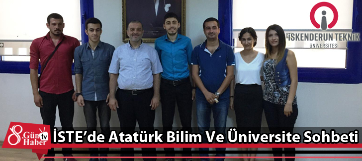 İSTEde Atatürk Bilim Ve Üniversite Sohbeti 