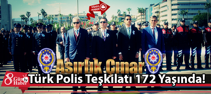 Asırlık Çınar Türk Polis Teşkilatı 172 Yaşında!