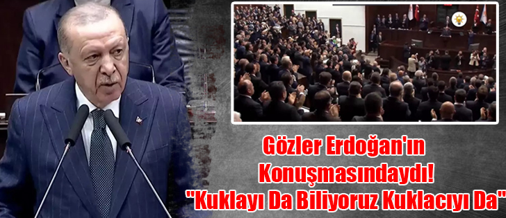 Gözler Erdoğan'ın Konuşmasındaydı! 'Kuklayı Da Biliyoruz Kuklacıyı Da'