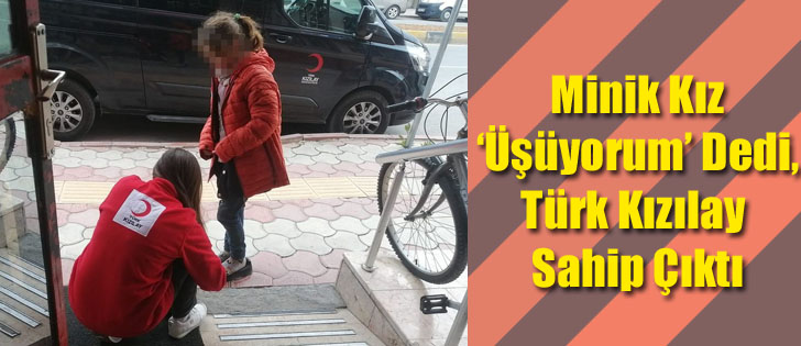 Minik Kız ‘Üşüyorum’ Dedi, Türk Kızılay Sahip Çıktı
