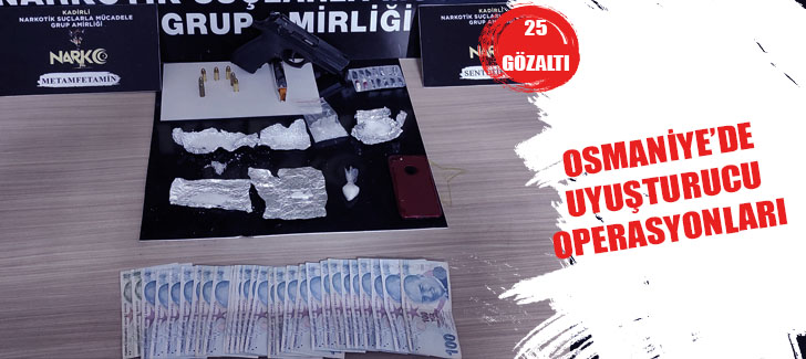 Osmaniye’de uyuşturucu operasyonlarına 25 gözaltı