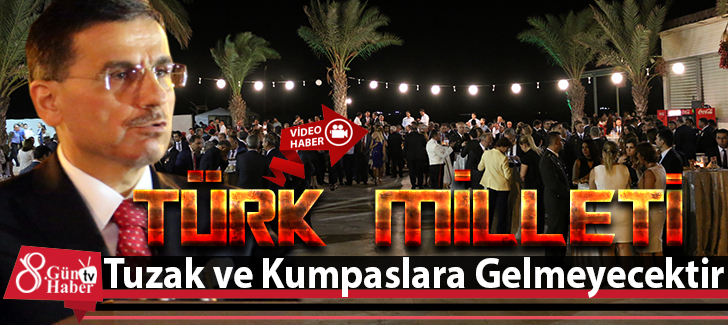 Türk Milleti Tuzak ve Kumpaslara Gelmeyecektir