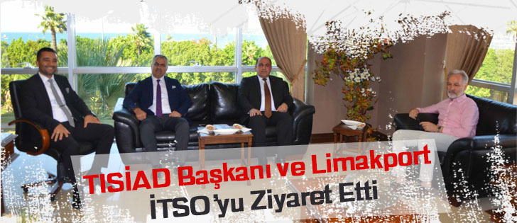 TISİAD Başkanı ve Limakport İTSOyu Ziyaret Etti