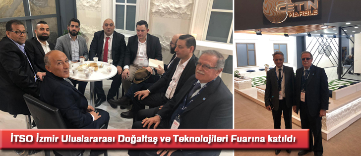 İTSO İzmir Uluslararası Doğaltaş ve Teknolojileri Fuarına katıldı