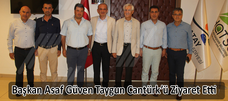 Başkan Asaf Güven Taygun Cantürkü Ziyaret Etti