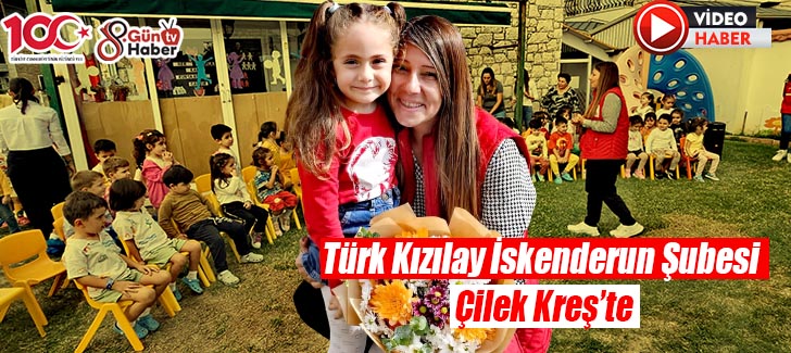 Türk Kızılay İskenderun Şubesi Çilek Kreş'te 