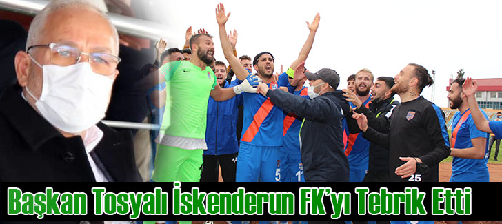 Başkan Tosyalı İskenderun FK'yı Tebrik Etti