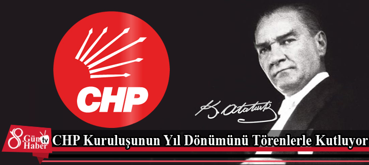 CHP Kuruluşunun Yıl Dönümünü Törenlerle Kutluyor