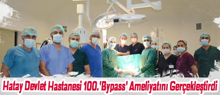 Hatay Devlet Hastanesi 100.'Bypass' Ameliyatını Gerçekleştirdi
