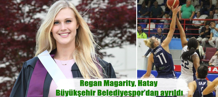 Regan Magarity, Hatay Büyükşehir Belediyespordan ayrıldı