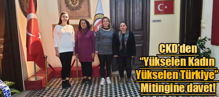  CKD’den “Yükselen Kadın Yükselen Türkiye” Mitingine davet!