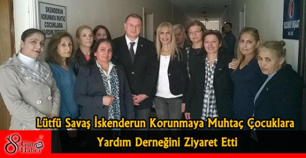 Lütfü Savaş İskenderun Korunmaya Muhtaç Çocuklara  Yardım Derneğini Ziyare