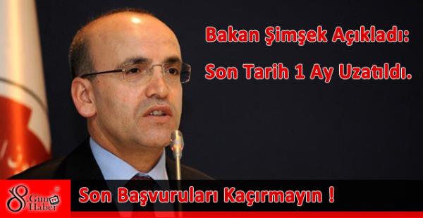 Bakan Şimşek Açıkladı: Son Tarih 1 Ay Uzatıldı.