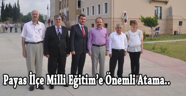 Payas İlçe Milli Eğitim’e Önemli Atama..